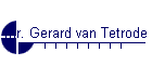 Mr. Gerard van Tetrode