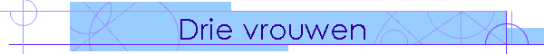 Drie vrouwen