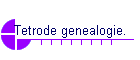 Tetrode genealogie.