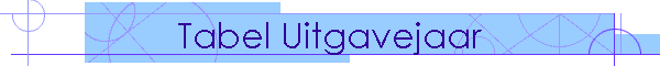 Tabel Uitgavejaar